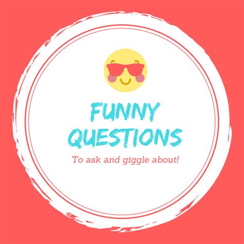 Funny Questions To Ask Funny Answers To Share