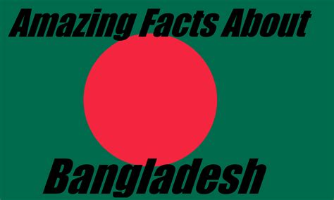 23 amazing interesting facts about bangladesh things to do in bangladesh live cricket