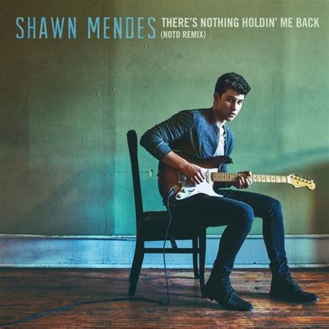 Theres Nothing Holdin Me Back Notd Remix By Shawn Mendes Pandora