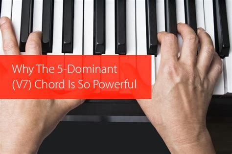 Why The 5 Dominant V7 Chord Is So Powerful Hear And Play Music