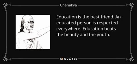 Chanakya Quote Education Is The Best Friend An Educated Person Is