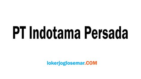Lulusan sma smk, d3 hingga s1. Lowongan Kerja Solo Januari 2021 di PT Indotama Persada ...