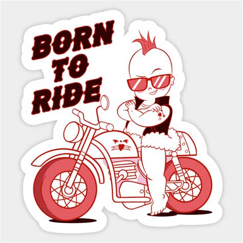 Born To Ride Biker Baby Biker Sticker Teepublic