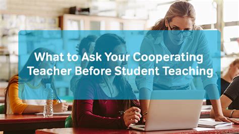 What To Ask Your Cooperating Teacher Before Student Teaching