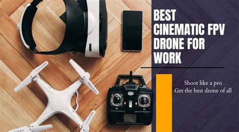 Best Cinematic Fpv Drone The Ultimate Guide To Aerial Filming Fpv Int