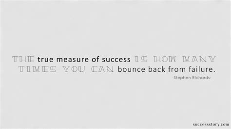 The True Measure Of Success Is How Many Times You Can Bounce Back From
