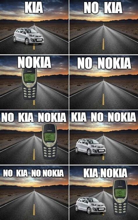 Kia No Kia Nokia No Nokia Really Funny Memes Some Funny Jokes Funny Joke Quote