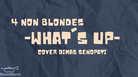 What S Up 4 Non Blondes Cover By Dimas Senopati YouTube