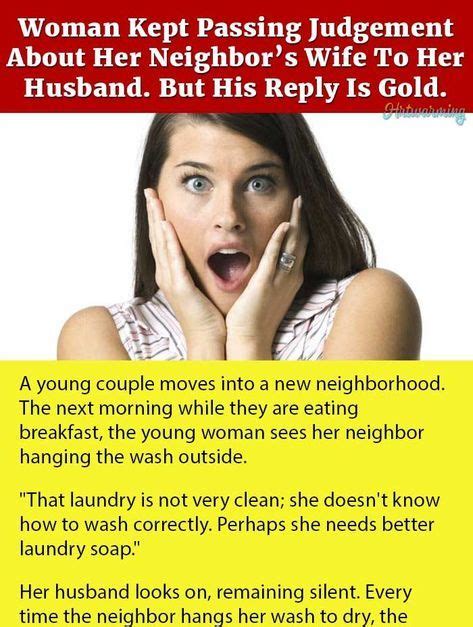 Woman Kept Passing Judgement About Her Neighbors Wife To Her Husband