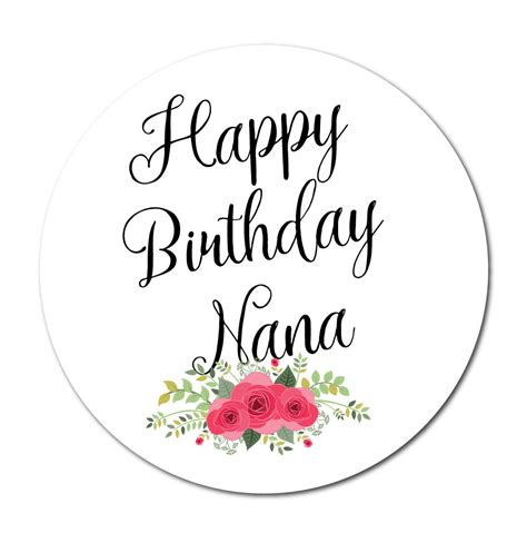 Perfect for friends & family to wish them a happy birthday on their special day. 'Happy Birthday Nana' Stickers - Choice of 3 designs,cards,shops,sweets 60 mm - StickerZone