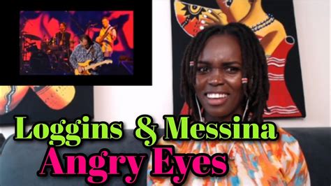 This Is Insane First Time Hearing Loggins And Messina Angry Eyes