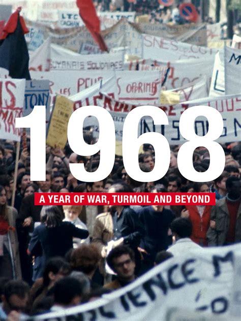 Prime Video 1968 A Year Of War Turmoil And Beyond