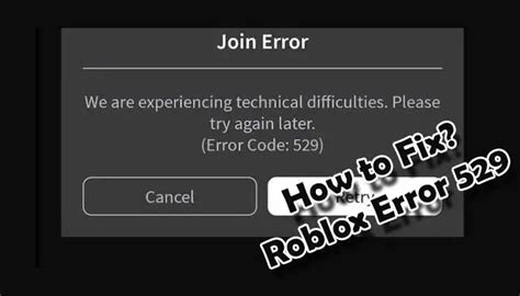 What Is Roblox Error Code 529 How To Fix It App Quick Fix