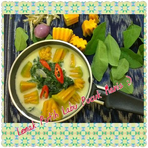 Pucuk ubi & labu masak lemak cili padi. CAHAYA HIDUPKU: MASAK LEMAK PUTIH LABU PUCUK MANIS ...