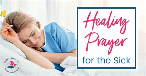 A Healing Prayer For The Sick Prayer And Possibilities
