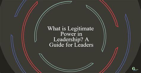 What Is Legitimate Power In Leadership A Guide For Leaders