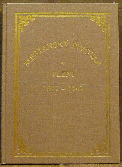 Kniha Měšťanský Pivovar V Plzni 1892 1942 Antikvariát Václav Beneš
