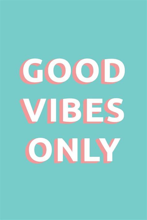 Good Vibes Only Good Vibes Only Good Vibes Positive Quotes
