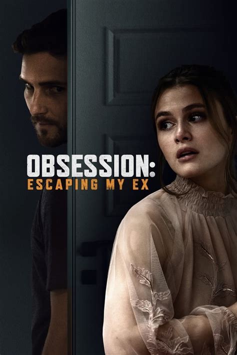 Obsession Escaping My Ex 2020 — The Movie Database Tmdb