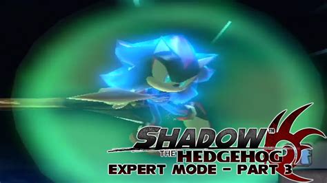 Shadow The Hedgehog Expert Mode Playthrough Part 3 Youtube