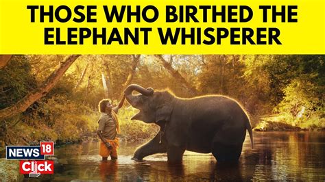 The Elephant Whisperer Oscar Award Sanchari Das Mollicks Parents