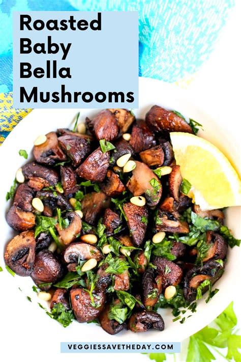 Roasted Baby Bella Mushrooms Veggies Save The Day