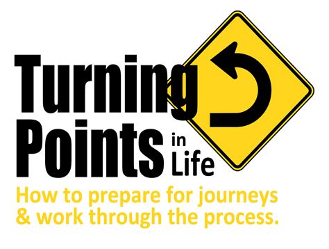 Turning Points In Life How To Prepare For Journeys And Work Through