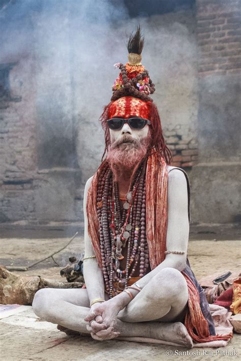 Cool Dude Sadhu In Kathmandhu India Culture Sadhus India People
