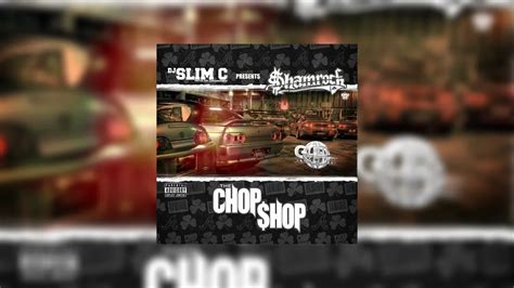Shamrock The Chop Shop Mixtape Hosted By DJ Slim C