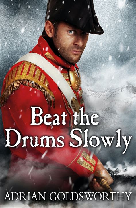 Beat the Drums Slowly by Adrian Goldsworthy - Books - Hachette Australia
