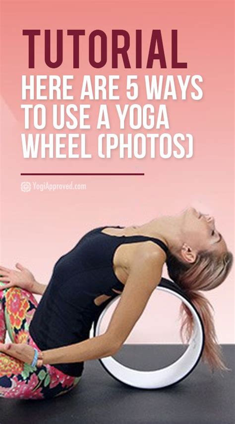 Yoga Wheel Tutorial Here Are Ways To Use A Yoga Wheel Photos Yoga Wheel Guide Wheel Pose