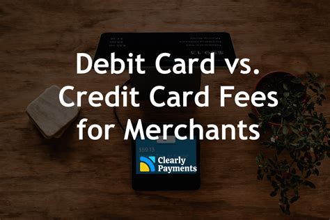 Difference Between Debit Card Vs Credit Card Fees For Merchants