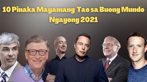 10 pinaka mayamang tao sa buong mundo ngayong 2021 youtube