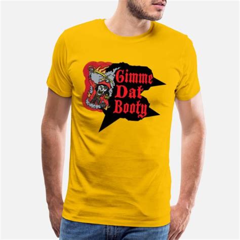 Gimme Dat Booty Mens Premium T Shirt Spreadshirt