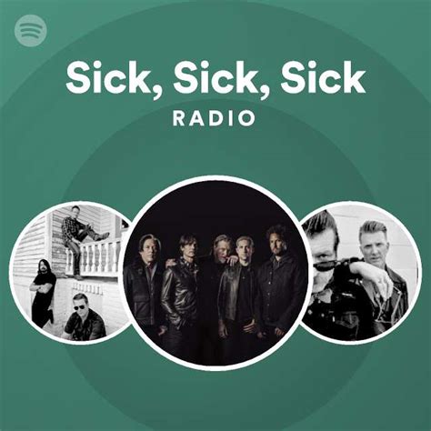 Sick Sick Sick Radio Playlist By Spotify Spotify