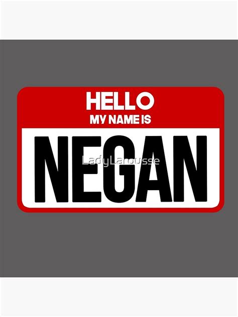 Hello My Name Is Negan Poster For Sale By Ladylarousse Redbubble