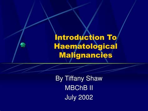 Ppt Introduction To Haematological Malignancies Powerpoint
