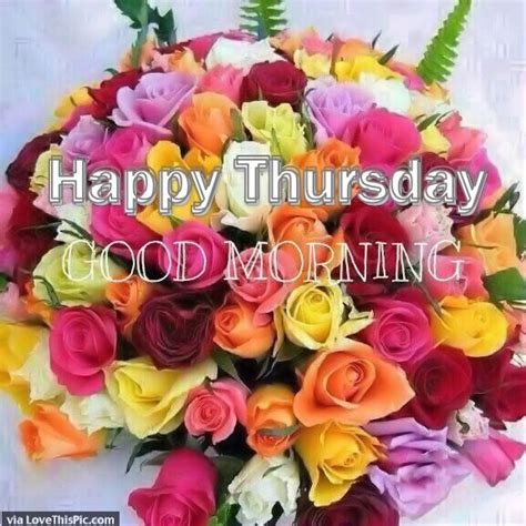 Happy Thursday Good Morning Flowers Pictures Photos And Images For