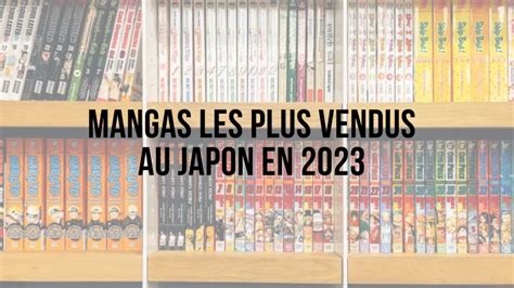 Oricon A Révélé Les 20 Mangas Les Plus Vendus Au Japon En 2023