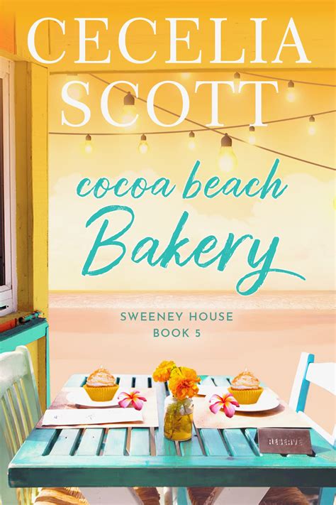 Cocoa Beach Bakery (Sweeney House, #5) by Cecelia Scott | Goodreads