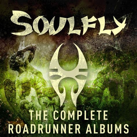 soulfly the complete roadrunner albums encyclopaedia metallum the metal archives