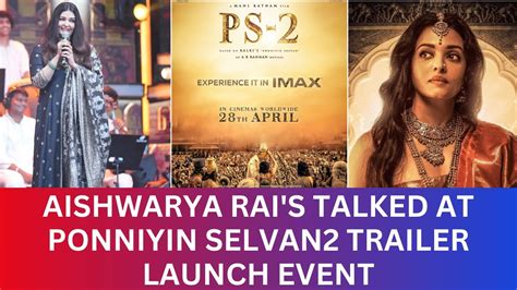 Aishwarya Rai S Speech At Ponniyin Selvan2 Trailer Launch Event YouTube