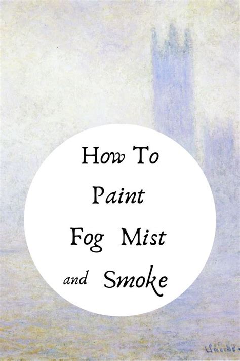 How To Paint Mist And Fog And Other Transient Effects Oil Painting
