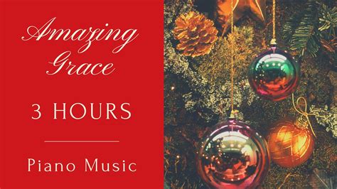 The Amazing Grace Piano🎹christmas Song🎄3 Hours Relaxing Music Sleep