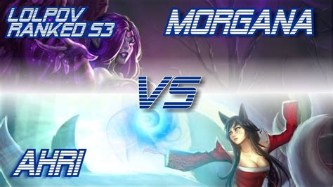 Lolpov Morgana Vs Ahri Mid Ranked Road To Diamond S3 League Of