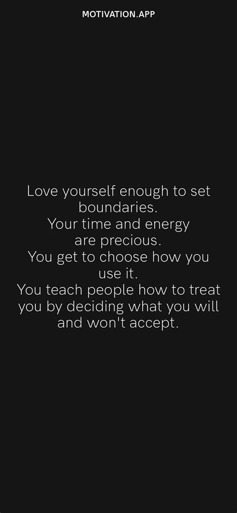 Love Yourself Enough To Set Boundaries Your Time And Energy Are Precious You Get To Choos