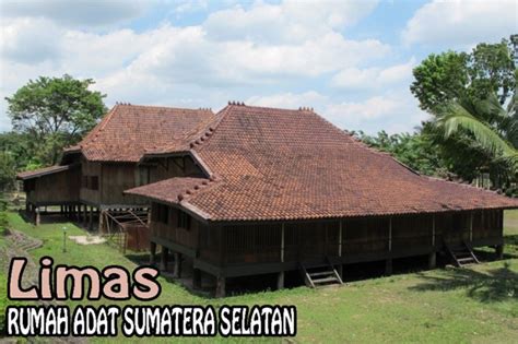 Salah satu ciri khas dari rumah tradisional kalimantan selatan satu ini adalah menggunakan tebar layar atau yang disebut dengan tawing layar. rumah-adat-sumatera-selatan-limas - DEWEEZZ