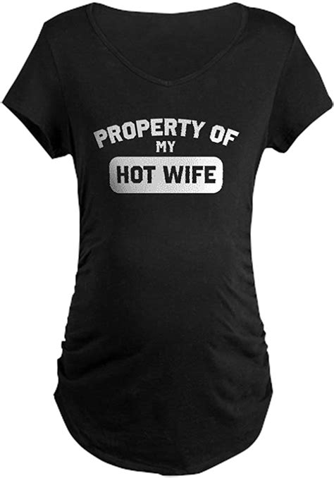 Cafepress Property Of My Hot Wife Maternity Maternity Tee Amazonca