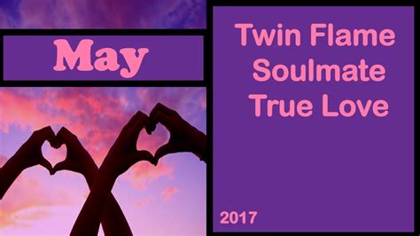 twin flame soulmate true love relationship tarot reading may 2017 youtube