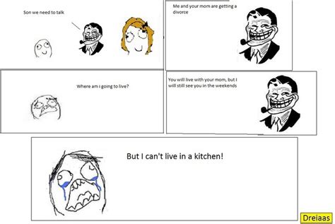 Son We Need To Talk Me And Your Mom Are Getting Divorce Retarded Face Rage Comics Troll